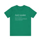 Anti-tender Definition Tee