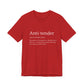 Anti-tender Definition Tee