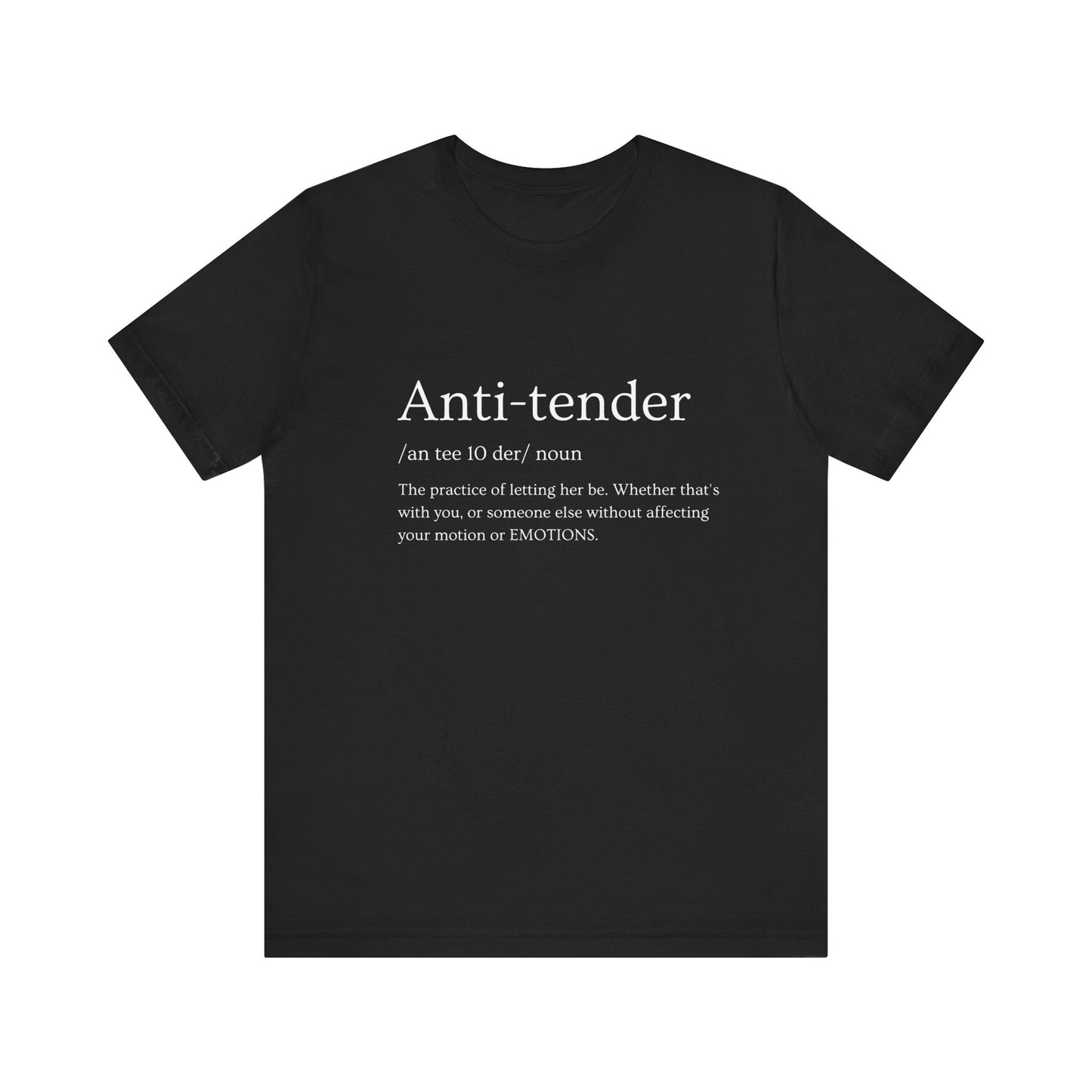 Anti-tender Definition Tee